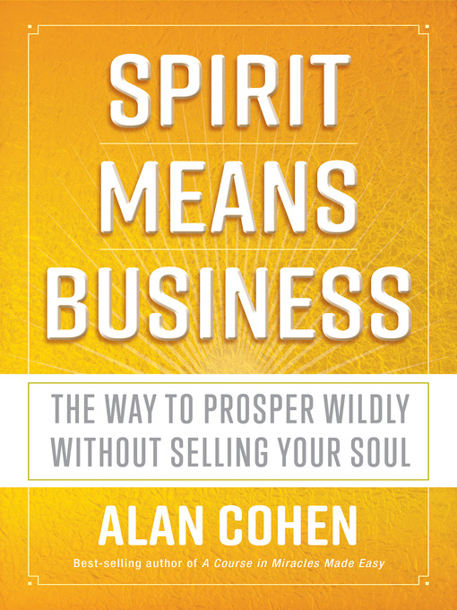Title details for Spirit Means Business by Alan Cohen - Available
